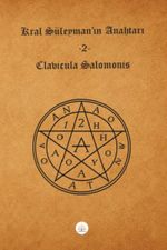 Kral Süleyman'ın Anahtarı 2 & Clavicula Salomonis