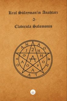 Kral Süleyman'ın Anahtarı 2 & Clavicula Salomonis