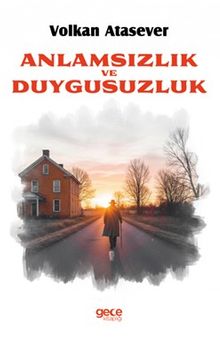 Anlamsızlık ve Duygusuzluk