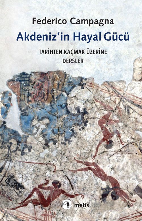 Akdeniz'in Hayal Gücü & Tarihten Kaçmak Üzerine Dersler