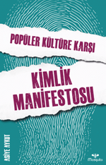 Popüler Kültüre Karşı Kimlik Manifestosu