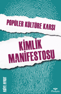 Popüler Kültüre Karşı Kimlik Manifestosu