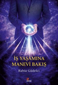 İş Yaşamına Manevi Bakış