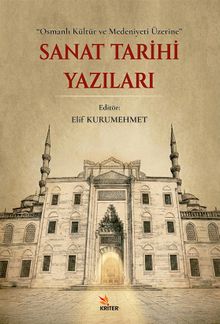 Sanat Tarihi Yazıları & Osmanlı Kültür ve Medeniyeti Üzerine