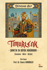 Timurlenk - Şark'ın En Büyük Hükümdarı & İnceleme - Metin - Sözlük