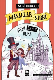 Masallar Sirki & Siyah Beyaz Ülke