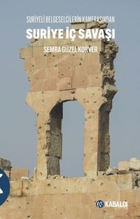 Suri̇ye İç Savaşı & Suriyeli Belgeselcilerin Kamerasından