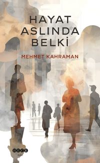 Hayat Aslında Belki