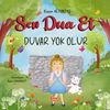 Sen Dua Et Duvar Yok Olur