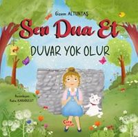 Sen Dua Et Duvar Yok Olur