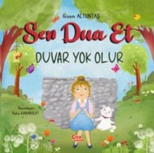 Sen Dua Et Duvar Yok Olur