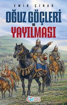 Oğuz Göçleri ve Yayılması