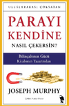 Parayı Kendine Nasıl &Ccedil;ekersin?
