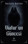 Viator'un G&uuml;ncesi
