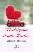 Direksiyonu Kalbe Kırdım