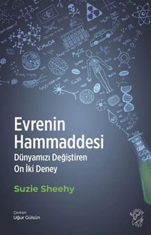 Evrenin Hammaddesi & Dünyamızı Değiştiren On İki Deney
