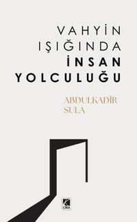 Vahyin Işığında İnsan Yolculuğu