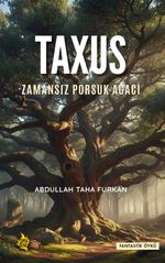 Taxus & Zamansız Porsuk Ağacı