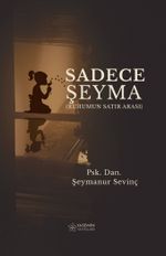 Sadece Şeyma / Ruhumun Satır Arası