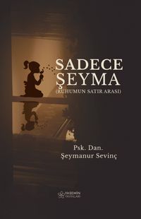 Sadece Şeyma / Ruhumun Satır Arası