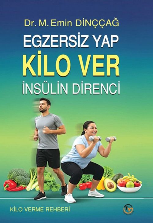 Egzersiz Yap  Kilo Ver İnsülin Direnci