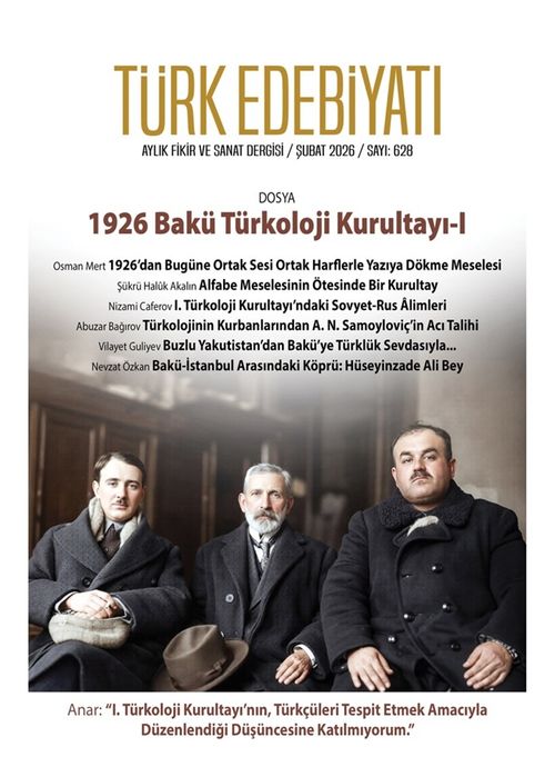 Türk Edebiyatı Aylık Fikir ve Sanat Dergisi Sayı: 628 Şubat 2026