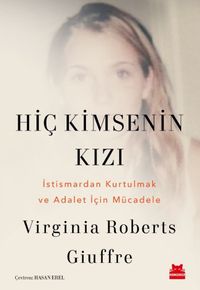 Hiç Kimsenin Kızı & İstismardan Kurtulmak ve Adalet İçin Mücadele