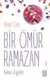 Bir &Ouml;m&uuml;r Ramazan & Ruhun Ziyafeti