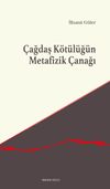 &Ccedil;ağdaş K&ouml;t&uuml;l&uuml;ğ&uuml;n Metafizik &Ccedil;anağı