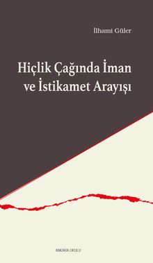 Hiçlik Çağında İman ve İstikamet Arayışı