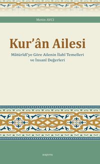 Kur'an Ailesi & Matürîdî'ye Göre Ailenin İlahî Temelleri ve İnsanî Değerleri