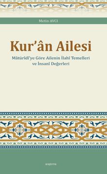 Kur'an Ailesi & Matürîdî'ye Göre Ailenin İlahî Temelleri ve İnsanî Değerleri