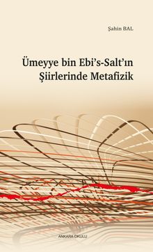 Ümeyye bin Ebi's-Salt'ın Şiirlerinde Metafizik