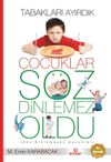 Tabakları Ayırdık &Ccedil;ocuklar S&ouml;z Dinlemez Oldu