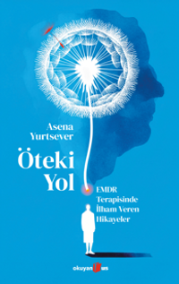 Öteki Yol & EMDR Terapisinde İlham Veren Hikayeler
