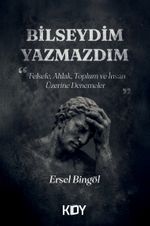 Bilseydim Yazmazdım