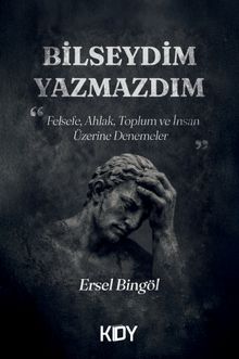 Bilseydim Yazmazdım
