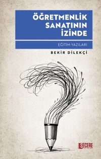 Öğretmenlik Sanatının İzinde Eğitim Yazıları