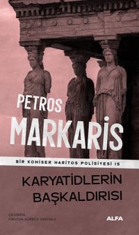 Karyatidlerin Başkaldırısı / Bir Komiser Haritos Polisiyesi 15