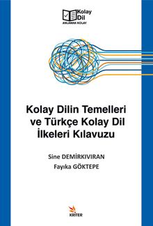 Kolay Dilin Temelleri ve Türkçe Kolay Dil İlkeleri Kılavuzu