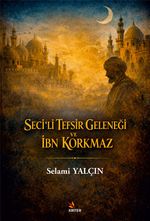 Seciʻli Tefsir Geleneği ve İbn Korkmaz