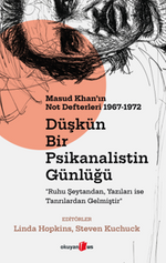 Düşkün Bir Psikanalistin Günlüğü: Masud Khan'ın Not Defterleri 1967-1972