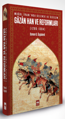 Gazan Han ve Reformları (1295-1304) & Moğol İranında Gelenek ve Değişim