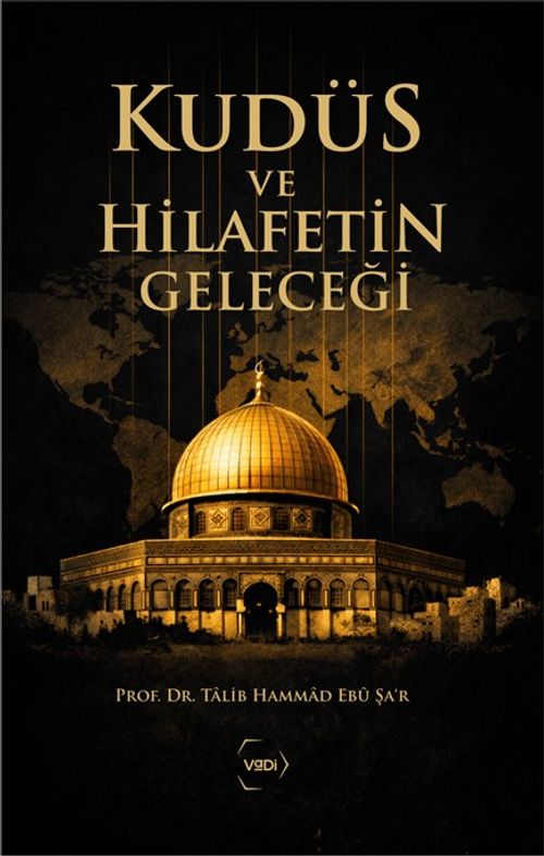 Kudüs ve Hilafetin Geleceği