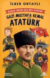 &Ccedil;ocuklar Soruyor, İlber Hoca Cevaplıyor: Gazi Mustafa Kemal Atat&uuml;rk