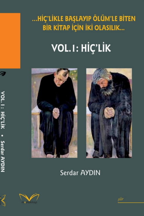 Hiç'likle Başlayıp Ölüm'le Biten Bir Kitap İçin İki Olasılık… Vol.I: Hiç'lik