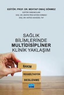 Sağlık Bilimlerinde Multidisipliner Klinik Yaklaşım & Bakım, Rehabilitasyon, Beslenme