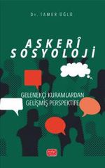 Askeri Sosyoloji & Gelenekçi Kuramlardan Gelişmiş Perspektife