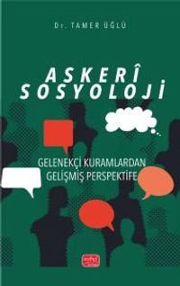 Askeri Sosyoloji & Gelenekçi Kuramlardan Gelişmiş Perspektife