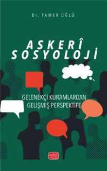 Askeri Sosyoloji & Gelenekçi Kuramlardan Gelişmiş Perspektife